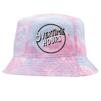 WORKING ALL DAY OVERTIME HOURS Tie-Dyed Bucket Hat