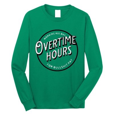 WORKING ALL DAY OVERTIME HOURS Long Sleeve Shirt