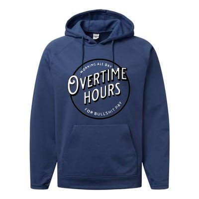 WORKING ALL DAY OVERTIME HOURS Performance Fleece Hoodie