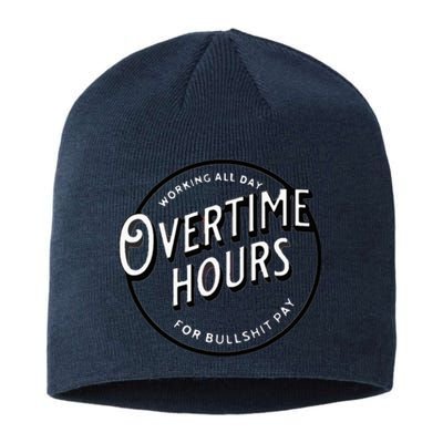 WORKING ALL DAY OVERTIME HOURS Sustainable Beanie