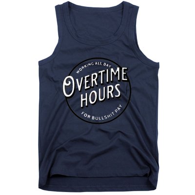 WORKING ALL DAY OVERTIME HOURS Tank Top