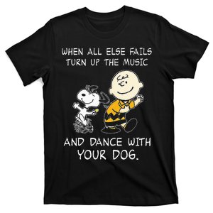 When All Else Fails Turn Up The Music & Dance With Your Dog T-Shirt