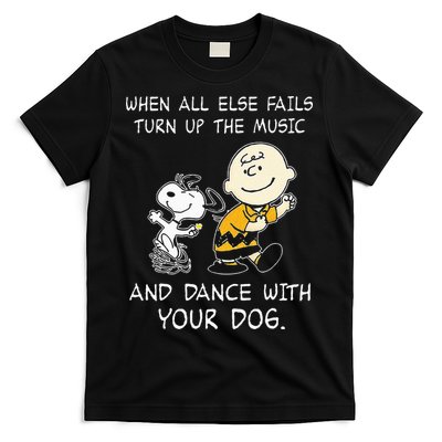 When All Else Fails Turn Up The Music & Dance With Your Dog T-Shirt