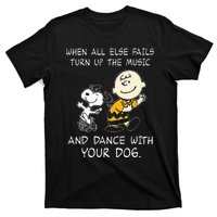 When All Else Fails Turn Up The Music & Dance With Your Dog T-Shirt