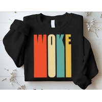 Woke Af Extremely Woke In Retro 60s Style Sweatshirt