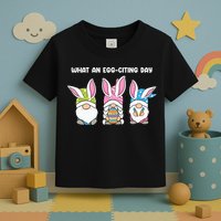 What An Eggciting Day Easter Gnome Easter Day Gift Toddler T-Shirt
