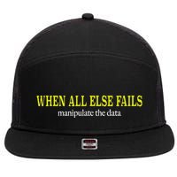 When All Else Fails Manipulate The Data 7 Panel Mesh Trucker Snapback Hat