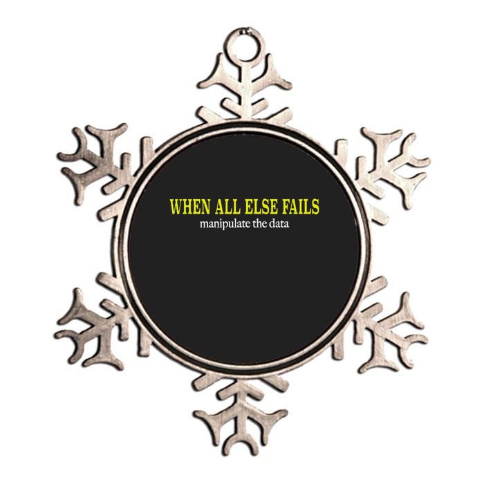 When All Else Fails Manipulate The Data Metallic Star Ornament