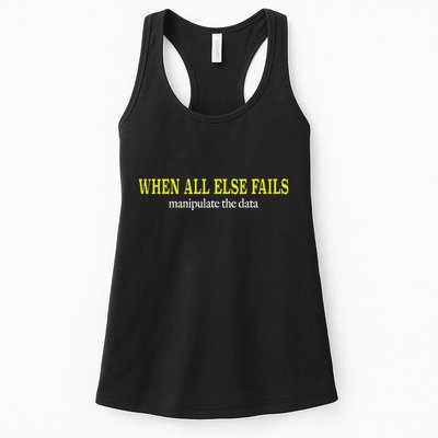 When All Else Fails Manipulate The Data Women's Racerback Tank