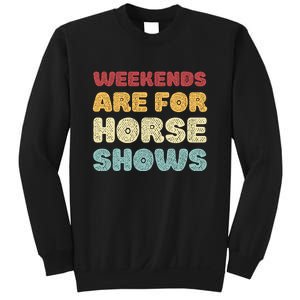 Weekends Are For Horse Shows Sweatshirt