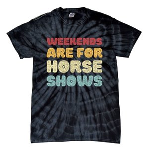 Weekends Are For Horse Shows Tie-Dye T-Shirt