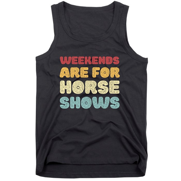 Weekends Are For Horse Shows Tank Top