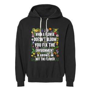 When A Flower DoesnT Bloom Special Education Teacher Garment-Dyed Fleece Hoodie