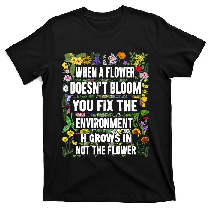 When A Flower DoesnT Bloom Special Education Teacher T-Shirt