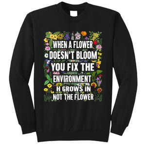 When A Flower DoesnT Bloom Special Education Teacher Tall Sweatshirt