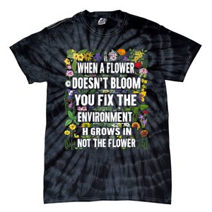 When A Flower DoesnT Bloom Special Education Teacher Tie-Dye T-Shirt