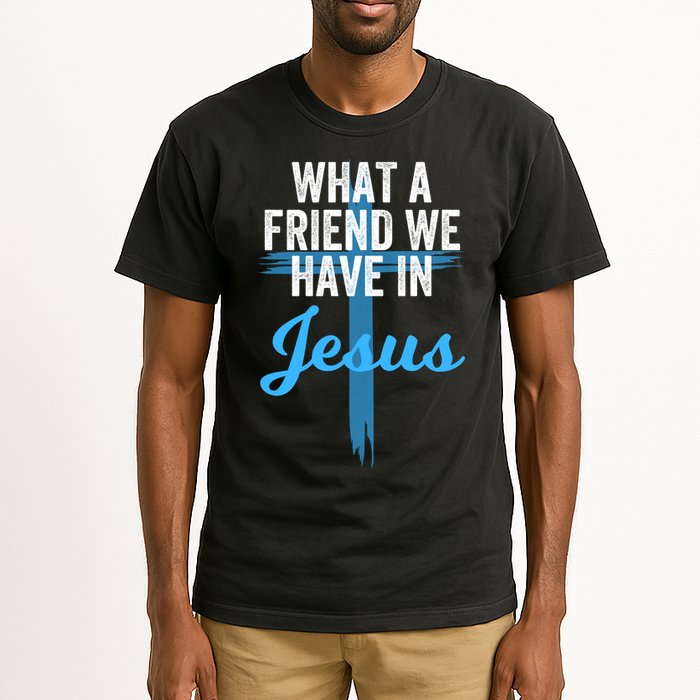 What A Friend We Have In Jesus Christian Faith Devotion Jesus Faith Based Tall T-Shirt