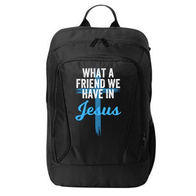 What A Friend We Have In Jesus Christian Faith Devotion Jesus Faith Based City Backpack