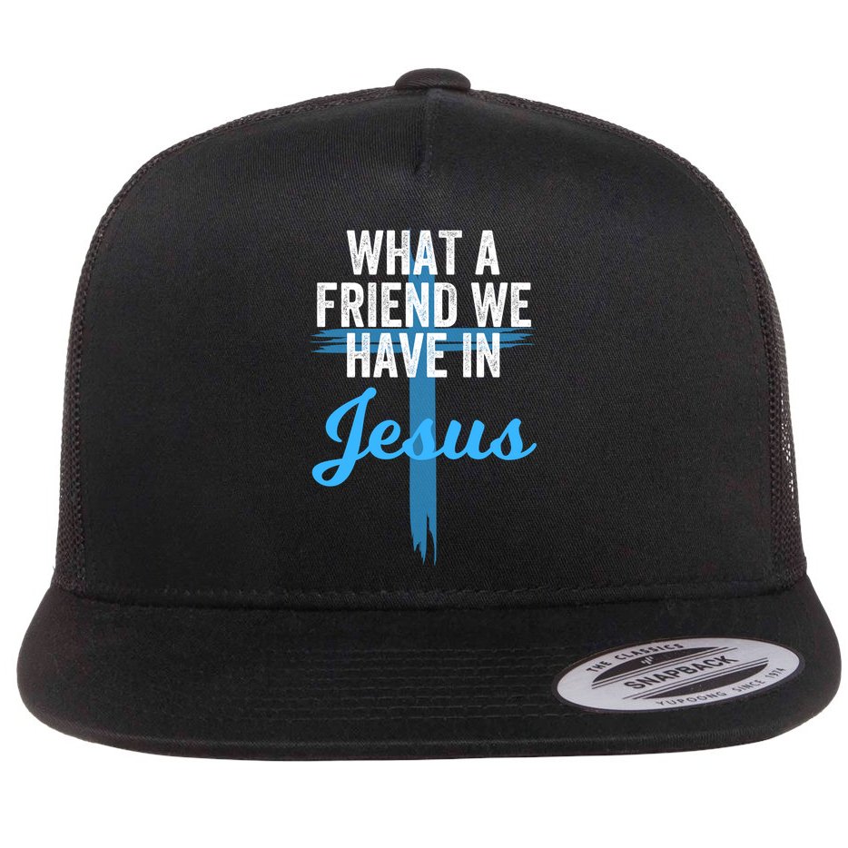 What A Friend We Have In Jesus Christian Faith Devotion Jesus Faith Based Flat Bill Trucker Hat