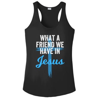 What A Friend We Have In Jesus Christian Faith Devotion Jesus Faith Based Ladies PosiCharge Competitor Racerback Tank