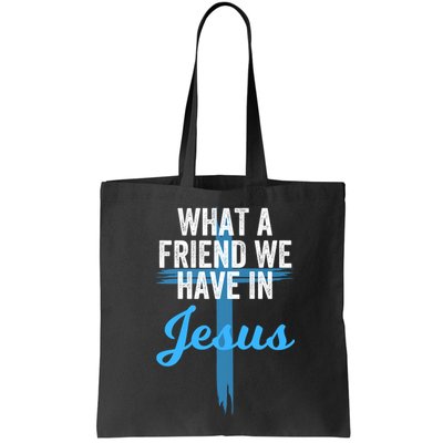 What A Friend We Have In Jesus Christian Faith Devotion Jesus Faith Based Bag