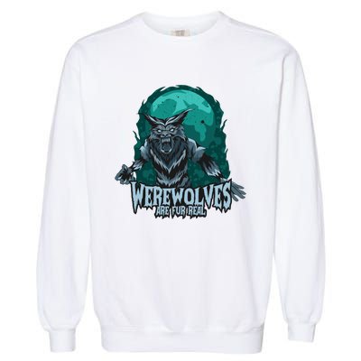 Werewolves Are Fur Real Garment-Dyed Sweatshirt