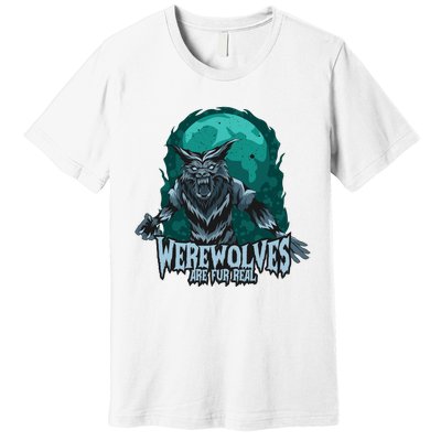 Werewolves Are Fur Real Premium T-Shirt