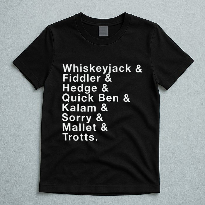 Whiskeyjack And Fiddler And Hedge And Quick Ben T-Shirt