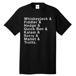 Whiskeyjack And Fiddler And Hedge And Quick Ben Tall T-Shirt