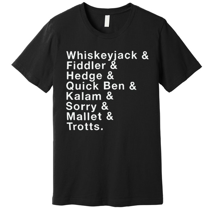 Whiskeyjack And Fiddler And Hedge And Quick Ben Premium T-Shirt