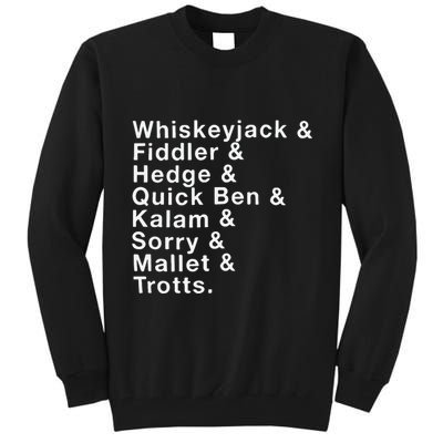 Whiskeyjack And Fiddler And Hedge And Quick Ben Tall Sweatshirt