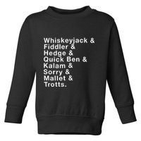 Whiskeyjack And Fiddler And Hedge And Quick Ben Toddler Sweatshirt