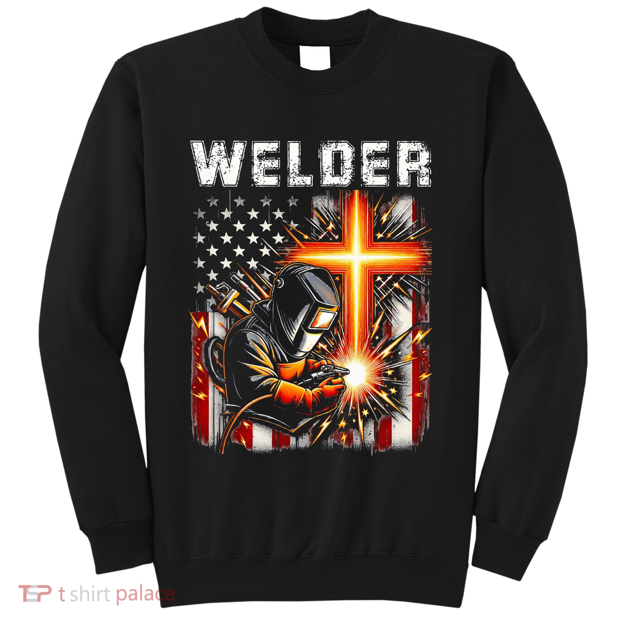 Welder American Flag Welding Faith Cross Christian Religious Sweatshirt
