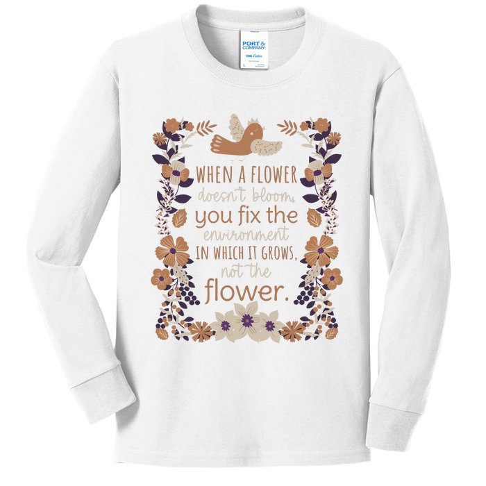 When A Flower Doesn’T Bloom You Fixx The Envionment Kids Long Sleeve Shirt