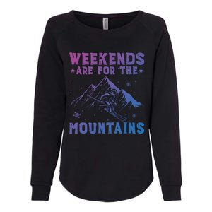 Weekends Are For The Mountains Skier Skiing Gift Womens California Wash Sweatshirt