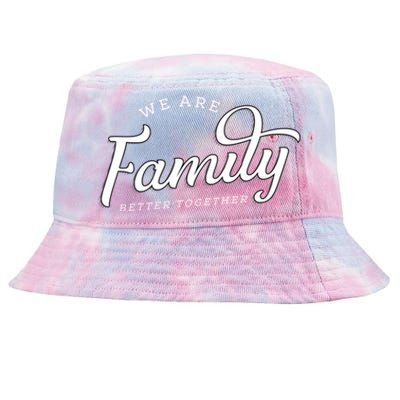 We Are Family Better Together Tie-Dyed Bucket Hat