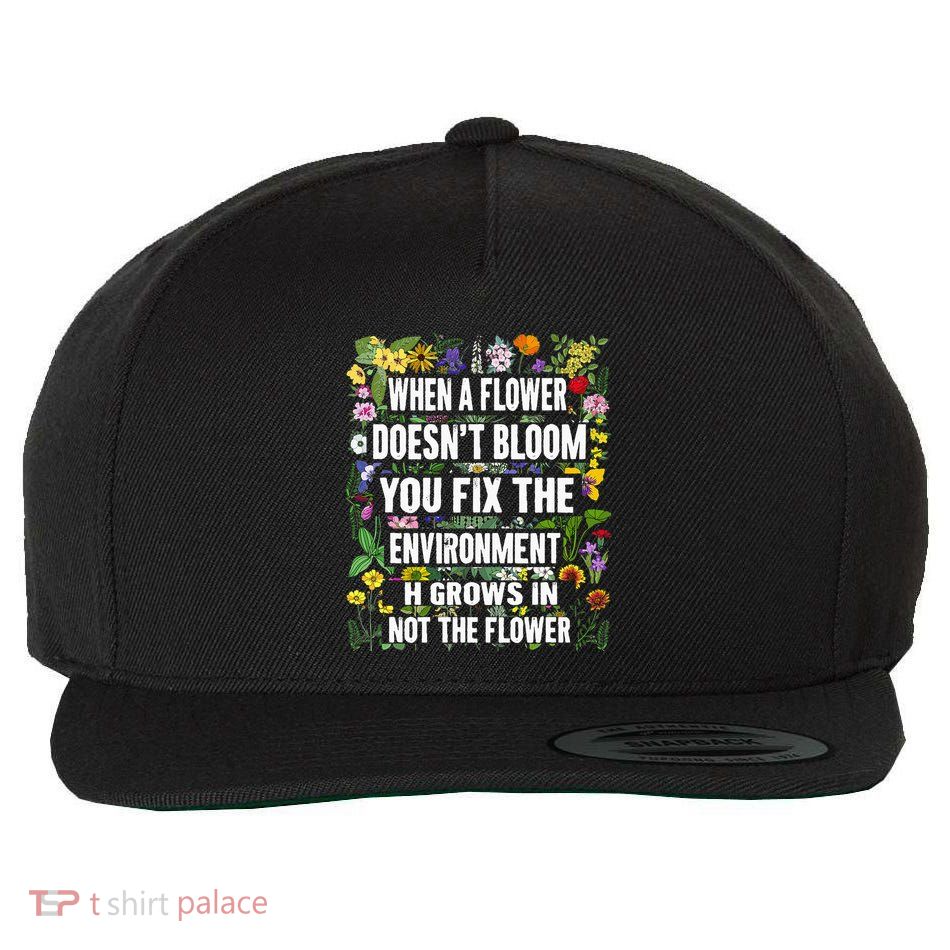 When A Flower DoesnT Bloom Special Education Teacher Wool Snapback Cap