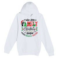 We Are Family Christmas 2024 Christmas Pajama Premium Pullover Hoodie