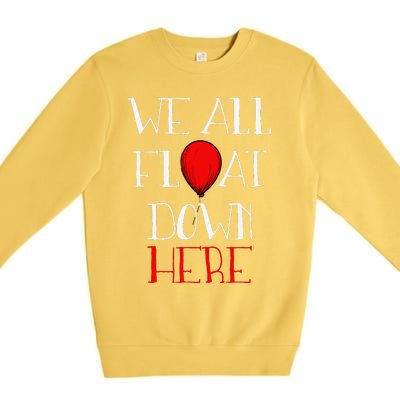 We All Float Down Here Halloween Costume Premium Crewneck Sweatshirt