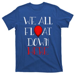 We All Float Down Here Halloween Costume T-Shirt