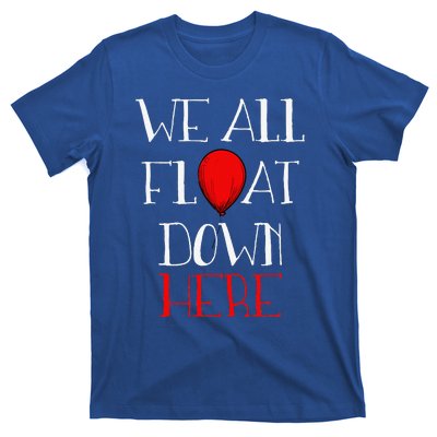 We All Float Down Here Halloween Costume T-Shirt