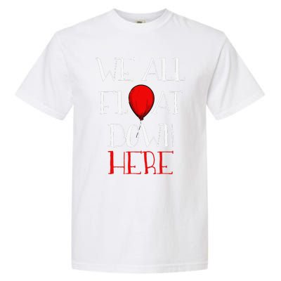 We All Float Down Here Halloween Costume Garment-Dyed Heavyweight T-Shirt