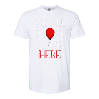 We All Float Down Here Halloween Costume Softstyle CVC T-Shirt