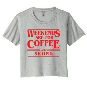 Weekends Are For Coffee And Skiing Weekend Skiers Gift Women's Crop Top Tee