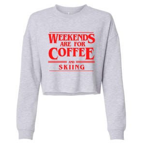 Weekends Are For Coffee And Skiing Weekend Skiers Gift Cropped Pullover Crew