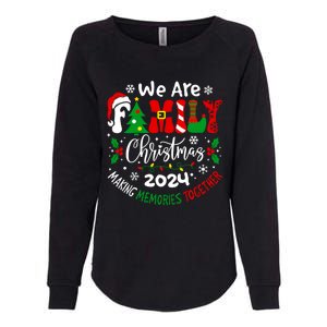 We Are Family Christmas 2024 Making Memories Together Xmas Gift Womens California Wash Sweatshirt