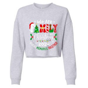 We Are Family Christmas 2024 Making Memories Together Xmas Gift Cropped Pullover Crew