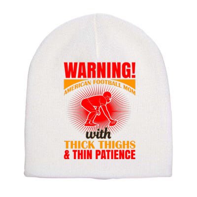 Warning American Football Mom With Thick Thighs And Thin Patience Short Acrylic Beanie