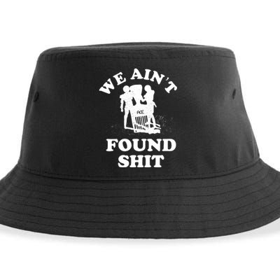 We Ain't Found Shit Sustainable Bucket Hat