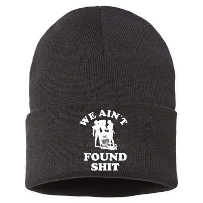 We Ain't Found Shit Sustainable Knit Beanie